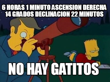 6-horas-1-minuto-ascension-derecha-14-grados-declinacion-22-minutos-no-hay-gatit