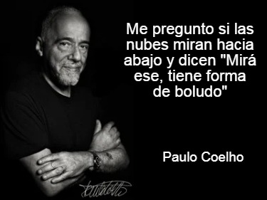 me-pregunto-si-las-nubes-miran-hacia-abajo-y-dicen-mir-ese-tiene-forma-de-boludo