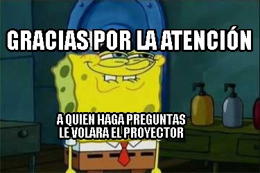 gracias-por-la-atencin-a-quien-haga-preguntas-le-volara-el-proyector