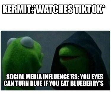 kermitwatches-tiktok-social-media-influencers-you-eyes-can-turn-blue-if-you-eat-