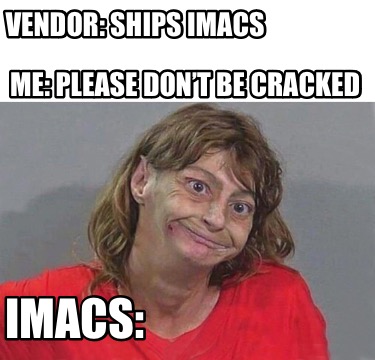 vendor-ships-imacs-me-please-dont-be-cracked-imacs
