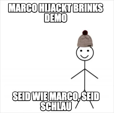 marco-hijackt-brinks-demo-seid-wie-marco-seid-schlau