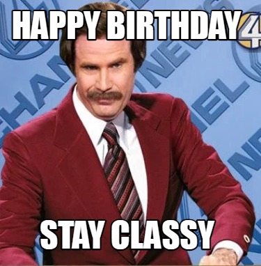 happy-birthday-stay-classy7