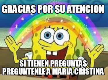 gracias-por-su-atencion-si-tienen-preguntas-preguntenle-a-maria-cristina