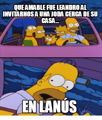 que-amable-fue-leandro-al-invitarnos-a-una-joda-cerca-de-su-casa...-en-lans