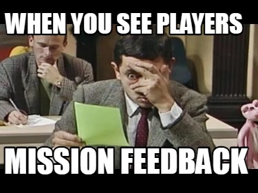 when-you-see-players-mission-feedback