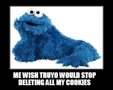 me-wish-truyo-would-stop-deleting-all-my-cookies