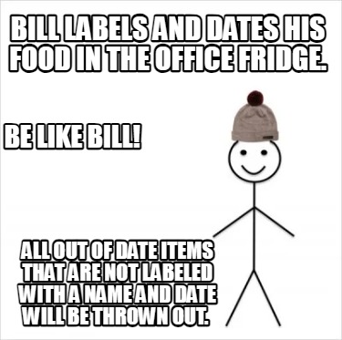 bill-labels-and-dates-his-food-in-the-office-fridge.-all-out-of-date-items-that-