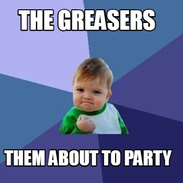 the-greasers-them-about-to-party
