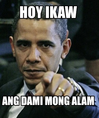 hoy-ikaw-ang-dami-mong-alam