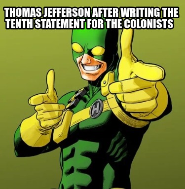 thomas-jefferson-after-writing-the-tenth-statement-for-the-colonists