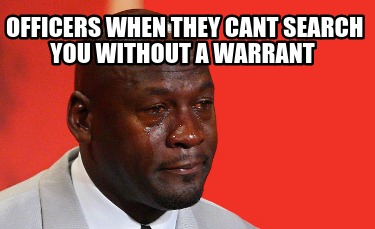officers-when-they-cant-search-you-without-a-warrant