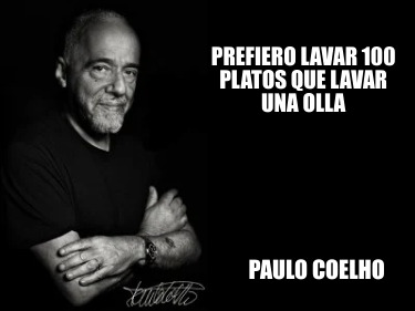 prefiero-lavar-100-platos-que-lavar-una-olla-paulo-coelho
