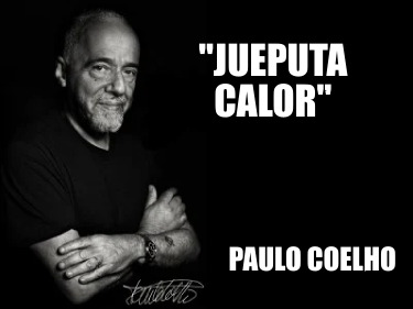 jueputa-calor-paulo-coelho