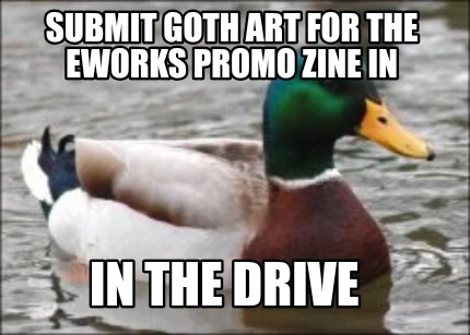 submit-goth-art-for-the-eworks-promo-zine-in-in-the-drive