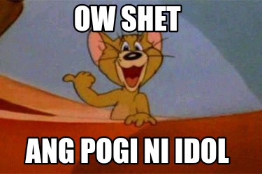 ow-shet-ang-pogi-ni-idol