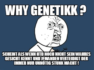 why-genetikk-scheint-als-wenn-htd-noch-nicht-sein-wahres-gesicht-kennt-und-jeman