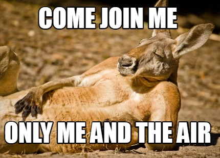 come-join-me-only-me-and-the-air