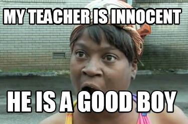 my-teacher-is-innocent-he-is-a-good-boy