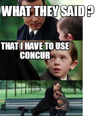 what-they-said-that-i-have-to-use-concur