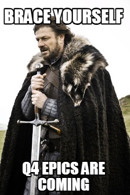 brace-yourself-q4-epics-are-coming