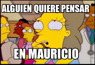 alguien-quiere-pensar-en-mauricio