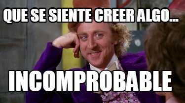 que-se-siente-creer-algo...-incomprobable