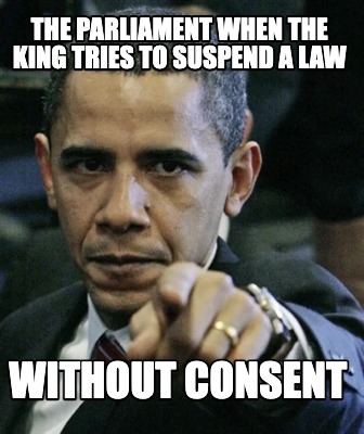 the-parliament-when-the-king-tries-to-suspend-a-law-without-consent