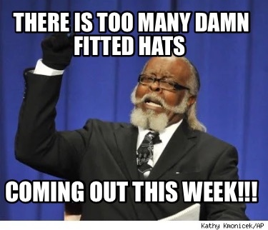 there-is-too-many-damn-fitted-hats-coming-out-this-week