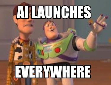 ai-launches-everywhere