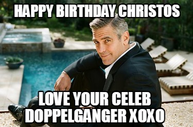 happy-birthday-christos-love-your-celeb-doppelganger-xoxo