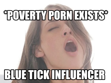 poverty-porn-exists-blue-tick-influencer