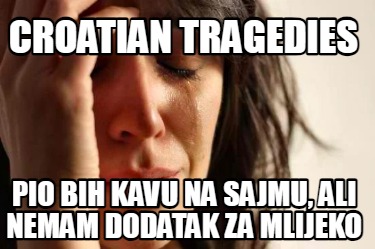 croatian-tragedies-pio-bih-kavu-na-sajmu-ali-nemam-dodatak-za-mlijeko
