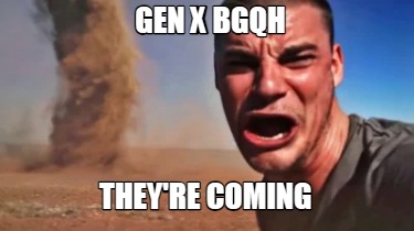 gen-x-bgqh-theyre-coming