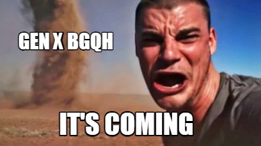 gen-x-bgqh-its-coming