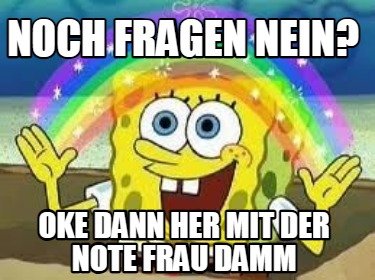 noch-fragen-nein-oke-dann-her-mit-der-note-frau-damm