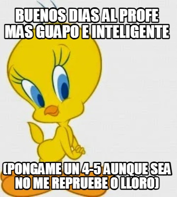 buenos-dias-al-profe-mas-guapo-e-inteligente-pongame-un-4-5-aunque-sea-no-me-rep