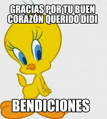 gracias-por-tu-buen-corazn-querido-didi-bendiciones