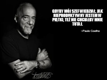 gdyby-mj-szef-wiedzia-jak-nieproduktywny-jestem-w-pitki-te-nie-chciaby-mnie-tuta4