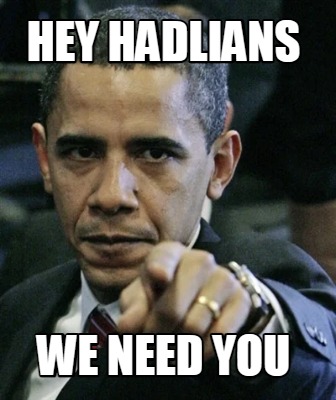 hey-hadlians-we-need-you