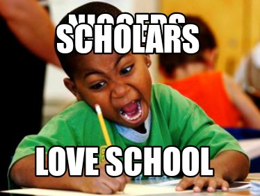 niggers-love-school-scholars