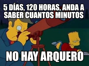 5-das-120-horas-anda-a-saber-cuantos-minutos-no-hay-arquero5