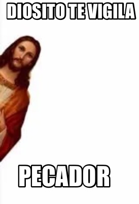 diosito-te-vigila-pecador