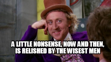 a-little-nonsense-now-and-then-is-relished-by-the-wisest-men6