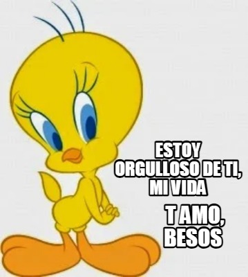 estoy-orgulloso-de-ti-mi-vida-t-amo-besos0