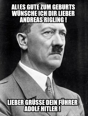 alles-gute-zum-geburts-wnsche-ich-dir-lieber-andreas-rigling-lieber-grsse-dein-f