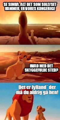 se-simba-alt-det-som-sollyset-rammer-er-vores-kongerige-det-er-jylland-der-m-du-