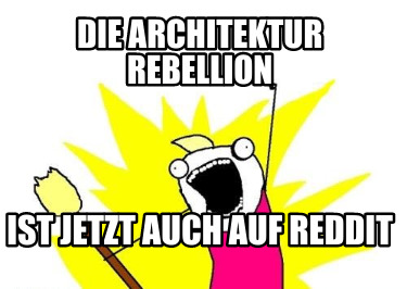 die-architektur-rebellion-ist-jetzt-auch-auf-reddit