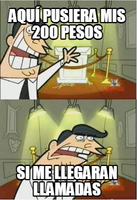 aqu-pusiera-mis-200-pesos-si-me-llegaran-llamadas