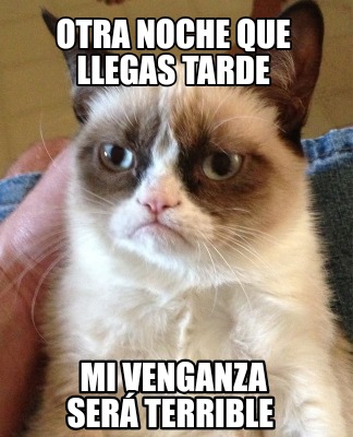 otra-noche-que-llegas-tarde-mi-venganza-ser-terrible